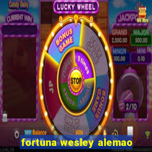 fortuna wesley alemao